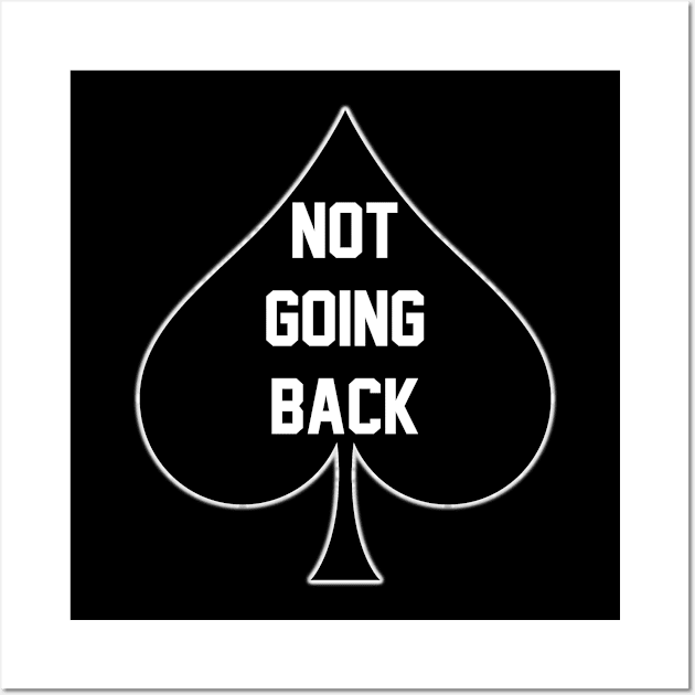 Not Going Back - Queen Of Spades Wall Art by CoolApparelShop